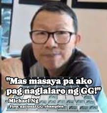 Michael Ng became the first national GG champion after topping the Annual  Game of the Generals Open (AGOGO) in 1974. Michael, who now resides in  Northern California, is currently in the country