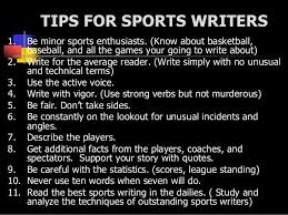 Tips For Sports Writers 1 Be Minor Sports Enthusiasts Know About Basketball Baseball And All The Games Your Going To Writing Essay Writing In Writing