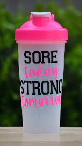 sore today strong tomorrow shaker bottle protein shaker shaker bottle blender bottle shake bottle