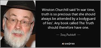 A way of finding things out and then making them work. Time Is Truth Quotes Terry Pratchett Quote Winston Churchill Said In War Time Truth Dogtrainingobedienceschool Com