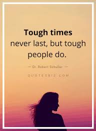 Name your problem, and you name your possibility! Tough Times Don T Last Tough People Do Robert H Schuller Good Life Quotes Wonder Quotes Reality Quotes