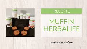 Recette De Muffin Proteine Pour Une Collation Ou Un Dejeuner Nutritif Et Delicieux Fait Avec Le Substitut D Herbalife Recettes Herbalife Nutrition Herbalife