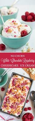 No Churn White Chocolate Raspberry Cheesecake Ice Cream Garnish Glaze Recipe White Chocolate Raspberry Cheesecake Cheesecake Ice Cream Homemade Ice Cream