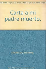 Esta carta es parecida a la primera que te hemos comentado de esta selección. Carta A Mi Padre Muerto Amazon Com Books