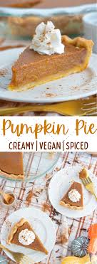 Vegan Pumpkin Pie Spiced Creamy Plant Well Recipe In 2020 Vegan Pumpkin Pie Vegan Pumpkin Pie Filling Vegan Pumpkin Pie Recipe