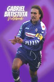 Gabriel omar batistuta (spanish pronunciation: Gabriel Batistuta Acf Fiorentina Legend Batigol Notebook Sketchbook Journal Diary Paperback 6 X 9 110 Pages Blank Unlined The Legends Band 1 Amazon De Jann Milosz Fremdsprachige Bucher