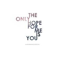 My Chemical Romance The Only Hope For Me Is You Lyrics The Only Hope For Me Is You My Chemical Romance Mcr Lyrics Lyric Quotes My Chemical Romance