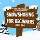 Snowshoeing for Beginners Class (Ages 10+)