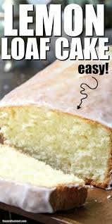 Lemon Loaf Cake Snappygourmet Com In 2020 Homemade Lemon Cake Recipe Lemon Snack Homemade Lemon Cake