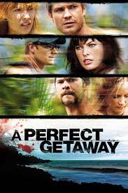 A Perfect Getaway 2009 Getaways Really Good Movies Streaming Movies Free