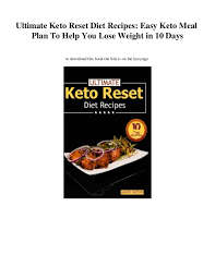 You will transition away from carbohydrate dependency and weight loss frustrations into the world of metabolic flexibility, where you can reprogram your. The Top 20 Ideas About Keto Reset Diet Pdf Best Diet And Healthy Recipes Ever Recipes Collection