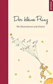 Der kleine prinz original französisch le petit prince ist ein buch des französischen autors antoine de saint exupéry welches zuerst 1943 in new york erschienen. Der Kleine Prinz Notizbuch Mit Zitaten Und Farbigen Illustrationen Autor Saint Exupery Antoine De Pdf Kostenlos