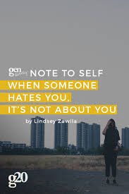 When Someone Hates You It S Not About You