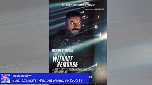 Movie info an elite navy seal uncovers an international conspiracy while seeking justice for the murder of his pregnant wife in tom clancy's without remorse, the explosive origin story of action. Without Remorse Top Notch Action But An Uneven Story Slice Of Scifi