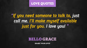 The ones you use to talk to yourself. Best Love Quotes If Need Someone To Talk To Youtube