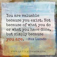 You Are Valuable Quotes Quotesgram