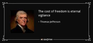Thomas Jefferson Quote The Cost Of Freedom Is Eternal Vigilance