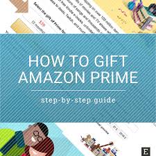 Here's how to get the most out of your amazon prime membership. How To Gift Amazon Prime Membership