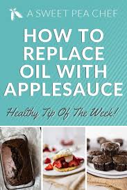 You'll first need to melt two tablespoons of butter over a medium heat. Substituting Oil For Applesauce Healthy Tip Of The Week A Sweet Pea Chef