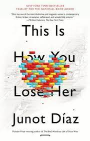 You lose her when you don't answer and she's left staring at her phone. This Is How You Lose Her By Junot Diaz