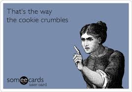 We did not find results for: That S The Way The Cookie Crumbles Reminders Ecard