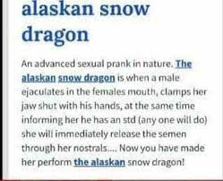 Jul 23, 2021 · a prank like alaska snow dragon may be fun for one but cause suffering for others. Thanks I Hate The Alaskan Snow Dragon Tihi