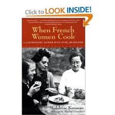 Amazon Com When French Women Cook A Gastronomic Memoir With Over 250 Recipes French Cooking Gastronomic French Women