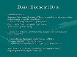 Tujuan dasar dari kebijakan orde baru adalah pembangunan ekonomi negara dengan bergabung kembali ke dalam jajaran ekonomi dunia yaitu menjadi anggota imf (international monetary fund), menjadi anggota pbb kembali dan anggota bank dunia pada kurun waktu akhir tahun 1960an. Pencapaian Dasar Ekonomi Baru 38572236 Strategi Dasar Ekonomi Baru Dap Menegaskan Bahawa Dasar Ekonomi Baru Tidak Terdapat Dalam Perlembagaan Dan Kerana Itu Ianya Boleh Dipertikaikan Mant Tel