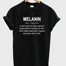 Melanin Definition Tshirt Black Girl Shirts Black History T Shirts T Shirt