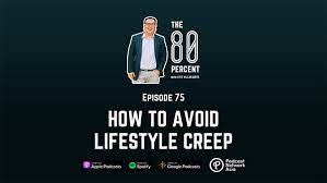 The more money people earn, the more money they tend to spend. How To Avoid Lifestyle Creep Episode 75