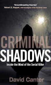 Amazon.com: Criminal Shadows: Inside the Mind of the Serial Killer eBook :  Canter, David V.: Kindle Store