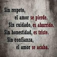 Respeto Cuidado Honestidad Confianza Amor Spanish Inspirational Quotes Me Quotes Love Phrases