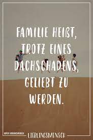 Visual Statements Familie Heisst Trotz Eines Dachschadens Geliebt Zu Werden Spruche Zitate Quotes Liebling Zitat Familie Mutter Zitate Spruche Zitate