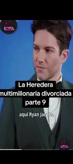 La Heredera Multimillonaria Divorciada: Parte 9