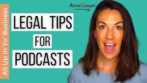 Legal Tips for Starting a Podcast