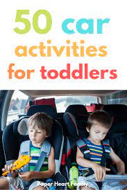 Car Activities For Toddlers Fun Ideas To Entertain A 2 Or 3 Year Old In The Car Paper Heart Family Toddler Car Activities Car Activities Toddler Travel Activities