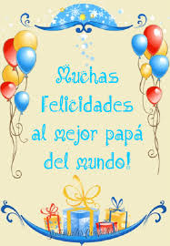 Mamá y yo siempre creeremos que eres el padre más guapo del mundo entero. Felicidades A Papa Feliz Cumpleanos Papa Cumpleanos Papa Feliz Cumpleanos