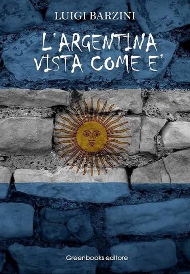 Luigi Barzini  – L’Argentina vista come è (2018)
