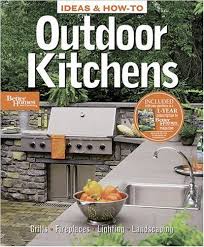Ideas How To Outdoor Kitchens Book Outdoor Kitchen Outdoor Kitchen Design Better Homes And Gardens