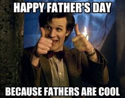 Show dad you care with these father's day memes. 20 Father S Day Memes To Celebrate How Cool Dads Are Sayingimages Com