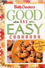Betty Crocker S Good And Easy Cookbook 1996 Vintage Cooking Vintage Cookbooks Vintage Recipes
