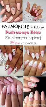 Pudrowy Roz Na Paznokciach Top 20 Modnych I Dziewczecych Inspiracji