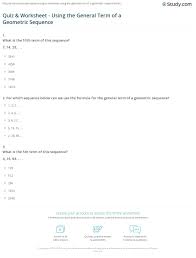 Secondary i 4 3 arithmetic and geometric sequences worksheet. Quiz Worksheet Using The General Term Of A Geometric Sequence Study Com