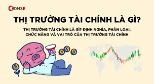 Thị trường tài chính là gì? Các loại thị trường tài chính