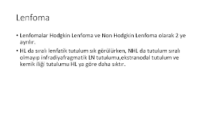 Hodgkin lenfoması (hl) hodgkin lenfoması en çok iki bazı hodgkin dışı lenfoma tipleri çok fazla tipi olduğu, yıllar boyunca çeşitli. Hematolojik Kanserler Lenfoma Lenfomalar Hodgkin Lenfoma Ve Non