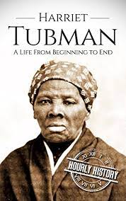 Harriet tubman had been their 'moses,' but not in the sense that andrew johnson was the 'moses of the colored people,' still wrote in his book. Amazon Com Harriet Tubman A Life From Beginning To End American Civil War Ebook History Hourly Kindle Store