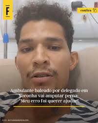 PERNAMBUCO ➡ O ambulante Emmanuel Pedro Apory, de 26 anos, baleado pelo  delegado Luiz Alberto Braga de Queiroz após uma briga durante uma festa em  Fernando de Noronha, vai precisar amputar a