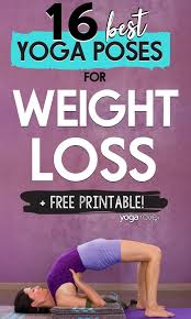 The remaining poses work out. 16 Best Yoga Poses For Weight Loss Free Pdf Yoga Rove