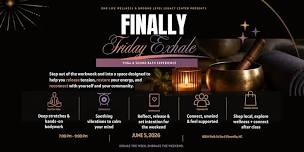 Finally Friday Exhale: Yoga & Sound Bath Experience