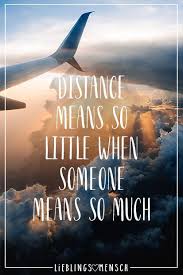 It's a logistics application created to estimate distances and times you insert your origin and destination and then the system displays data about distances and time. Distance Means So Little When Someone Means So Much Visual Statements Freunschaft Spruche Vermissen Zitate Spruche